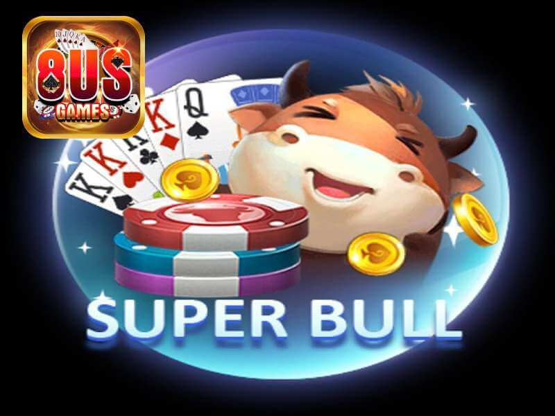 Super Bull là gì 8us